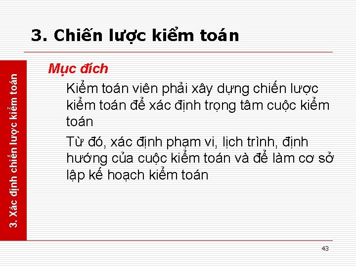 3. Xác định chiến lược kiểm toán 3. Chiến lược kiểm toán Mục đích