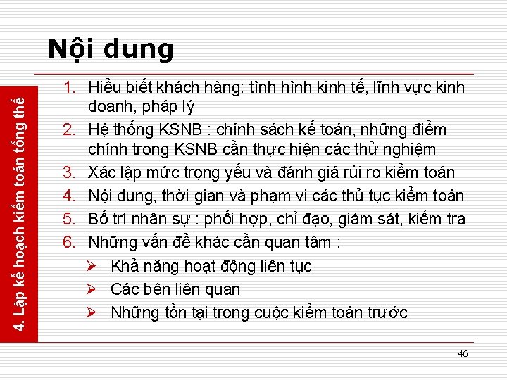 4. Lập kế hoạch kiểm toán tổng thể Nội dung 1. Hiểu biết khách