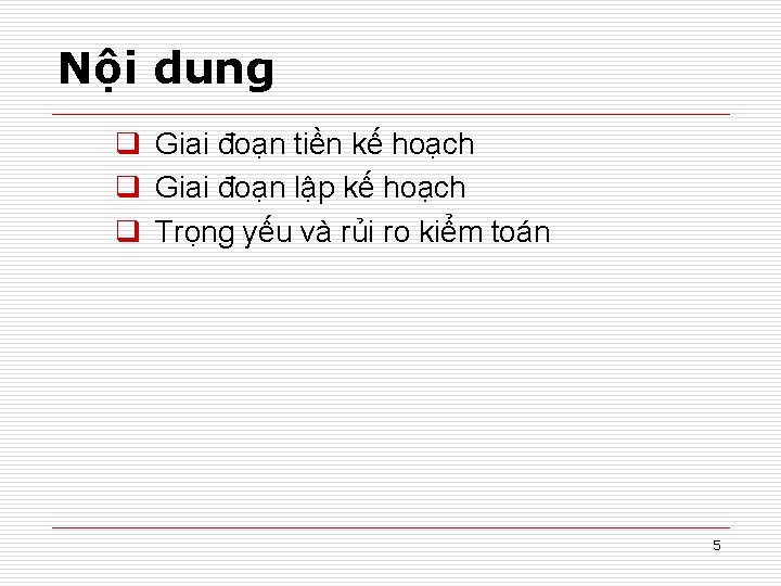 Nội dung q Giai đoạn tiền kế hoạch q Giai đoạn lập kế hoạch