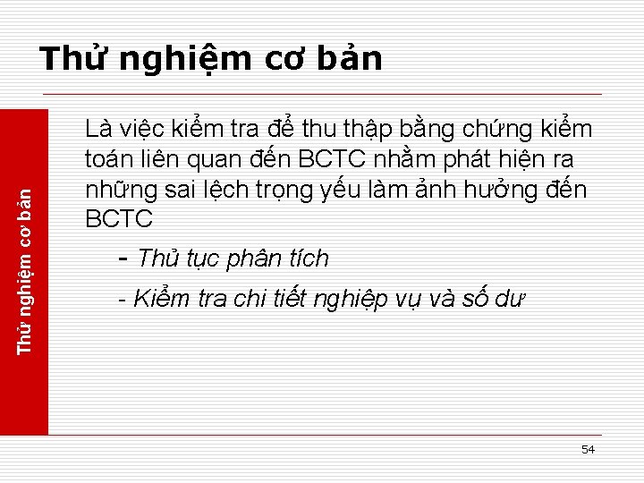 Thử nghiệm cơ bản Là việc kiểm tra để thu thập bằng chứng kiểm