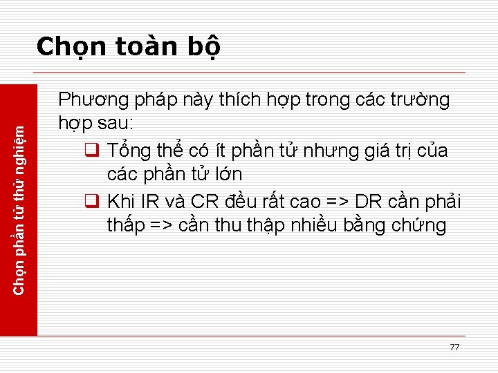 Chọn phần tử thử nghiệm Chọn toàn bộ Phương pháp này thích hợp trong