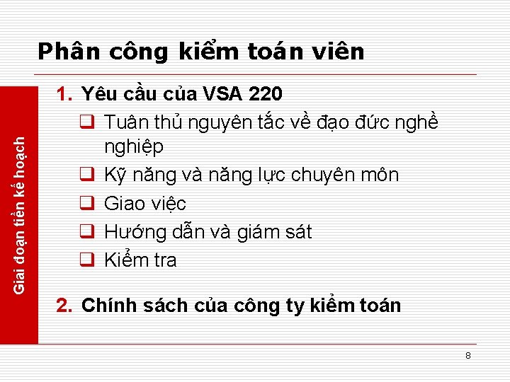 Giai đoạn tiền kế hoạch Phân công kiểm toán viên 1. Yêu cầu của