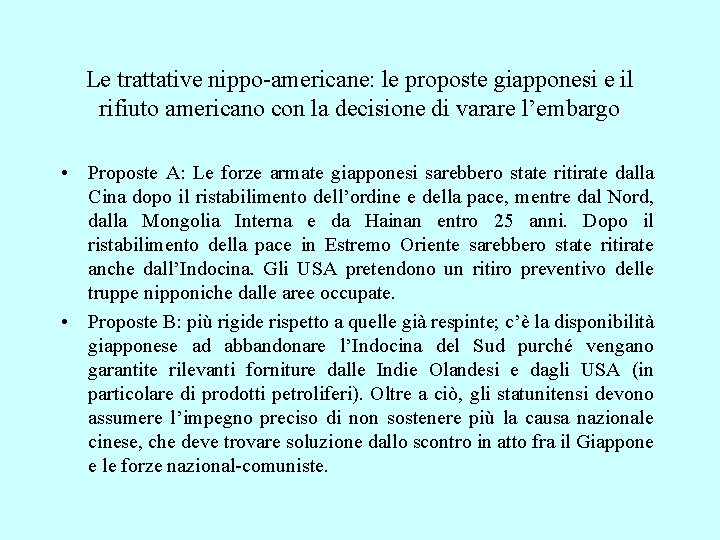 Le trattative nippo-americane: le proposte giapponesi e il rifiuto americano con la decisione di