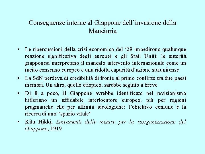 Conseguenze interne al Giappone dell’invasione della Manciuria • Le ripercussioni della crisi economica del