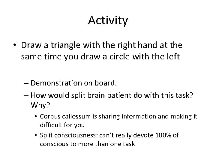 Activity • Draw a triangle with the right hand at the same time you