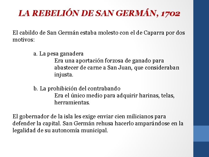 LA REBELIÓN DE SAN GERMÁN, 1702 El cabildo de San Germán estaba molesto con