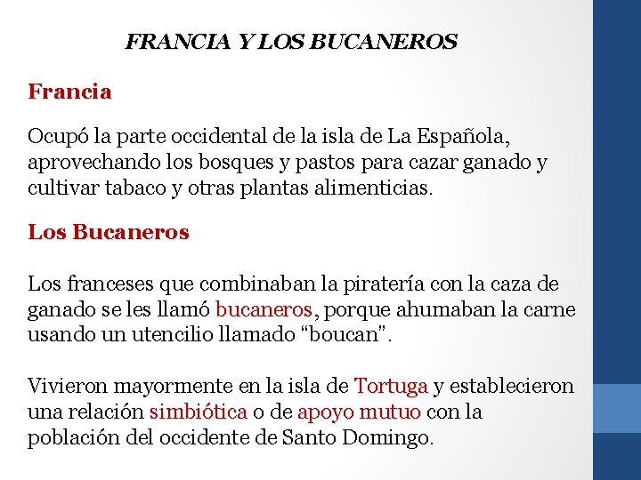 FRANCIA Y LOS BUCANEROS Francia Ocupó la parte occidental de la isla de La