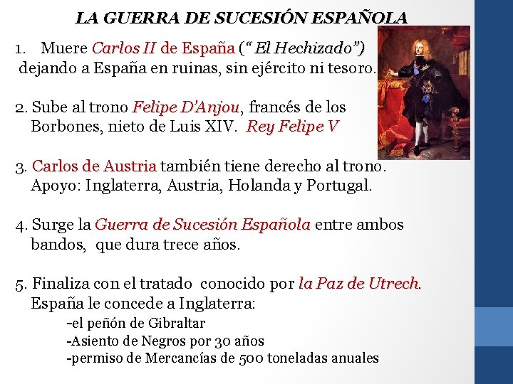 LA GUERRA DE SUCESIÓN ESPAÑOLA 1. Muere Carlos II de España (“ El Hechizado”)