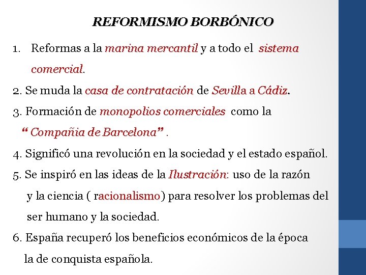 REFORMISMO BORBÓNICO 1. Reformas a la marina mercantil y a todo el sistema comercial.