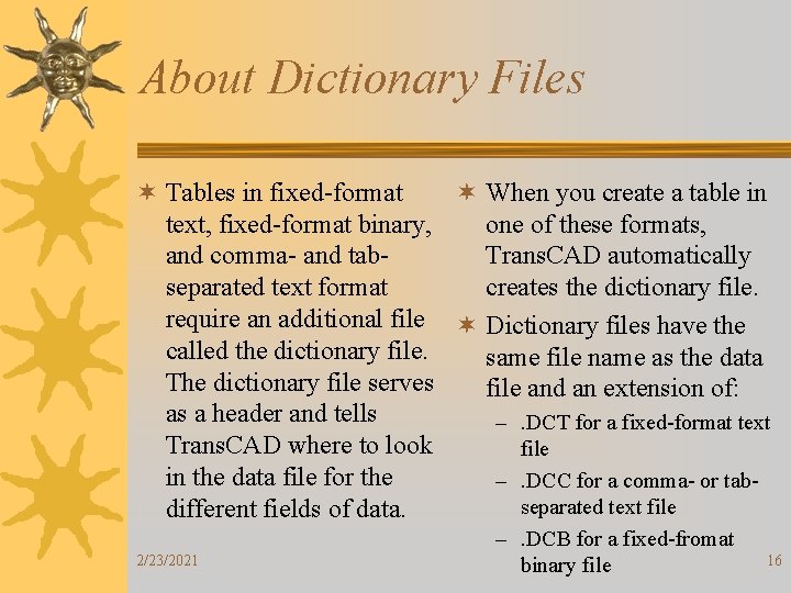 About Dictionary Files ¬ Tables in fixed-format ¬ When you create a table in
