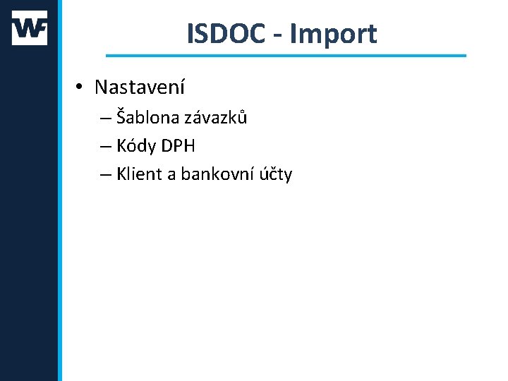 ISDOC - Import • Nastavení – Šablona závazků – Kódy DPH – Klient a