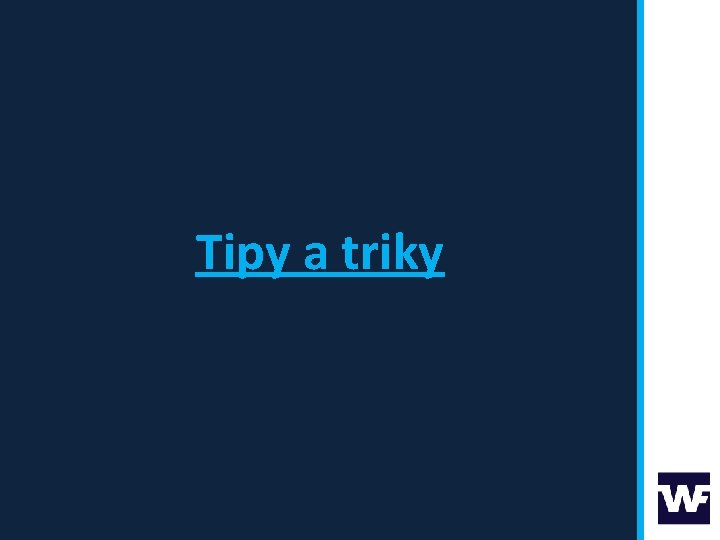 Tipy a triky 