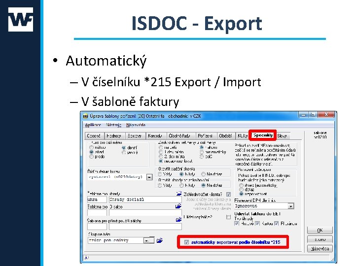 ISDOC - Export • Automatický – V číselníku *215 Export / Import – V