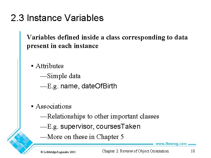 2. 3 Instance Variables defined inside a class corresponding to data present in each