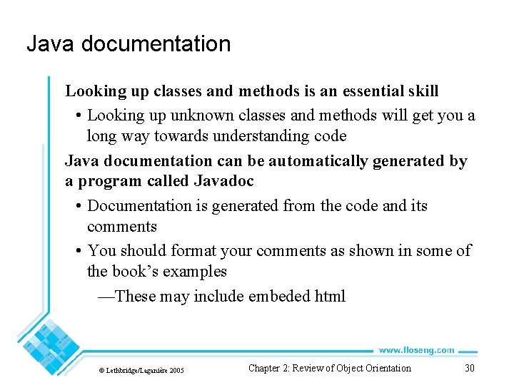 Java documentation Looking up classes and methods is an essential skill • Looking up