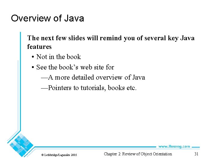 Overview of Java The next few slides will remind you of several key Java