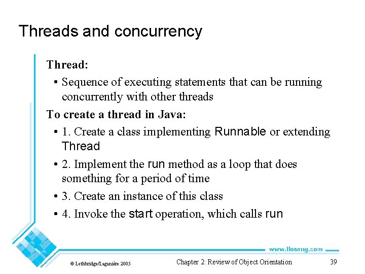 Threads and concurrency Thread: • Sequence of executing statements that can be running concurrently