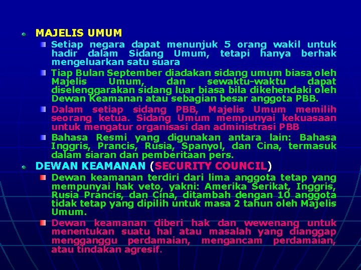 MAJELIS UMUM Setiap negara dapat menunjuk 5 orang wakil untuk hadir dalam Sidang Umum,