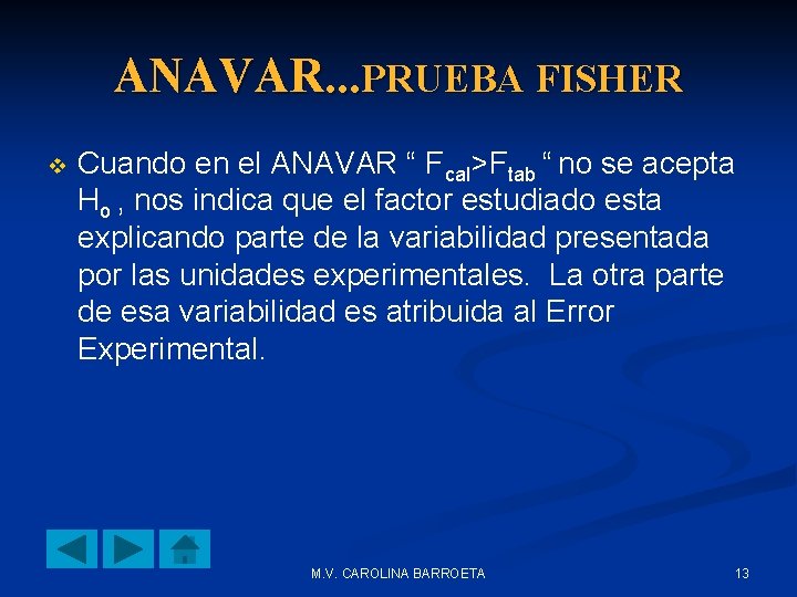 ANAVAR. . . PRUEBA FISHER v Cuando en el ANAVAR “ Fcal>Ftab “ no