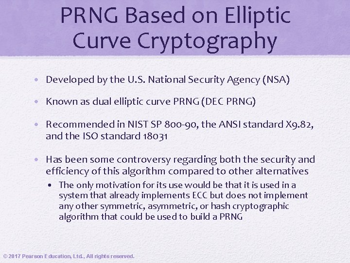 PRNG Based on Elliptic Curve Cryptography • Developed by the U. S. National Security PRNG Based on Elliptic Curve Cryptography • Developed by the U. S. National Security