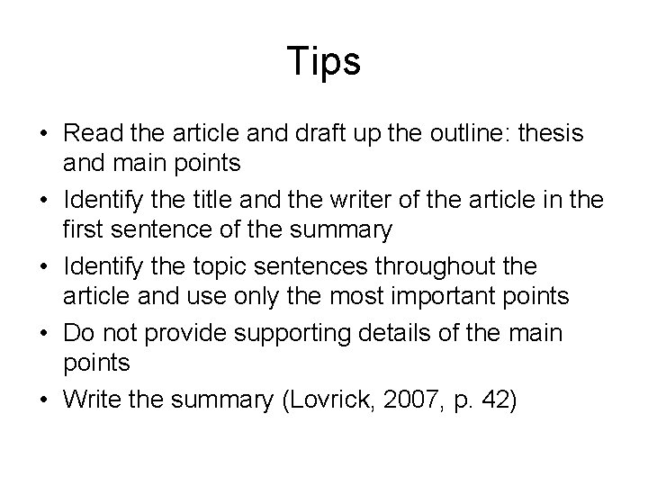 Tips • Read the article and draft up the outline: thesis and main points