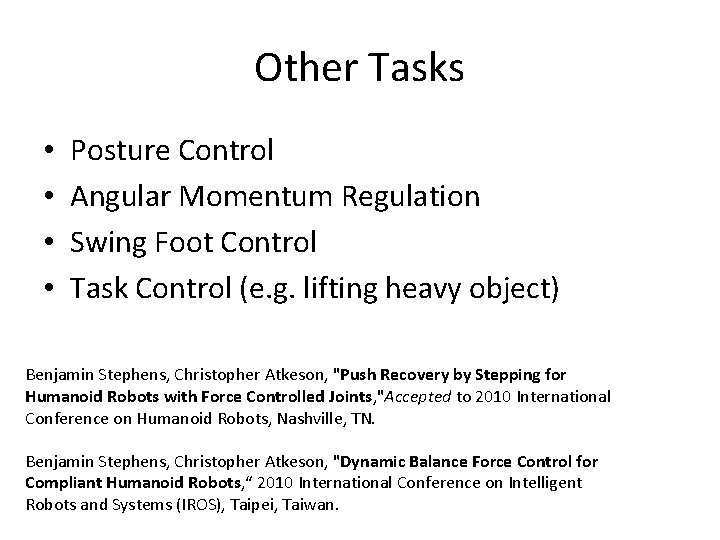 Other Tasks • • Posture Control Angular Momentum Regulation Swing Foot Control Task Control Other Tasks • • Posture Control Angular Momentum Regulation Swing Foot Control Task Control