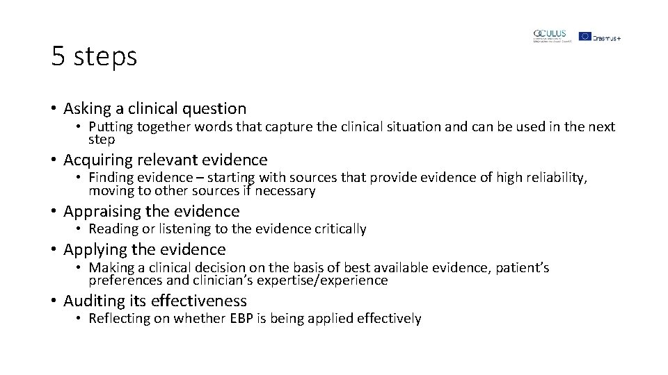 5 steps • Asking a clinical question • Putting together words that capture the