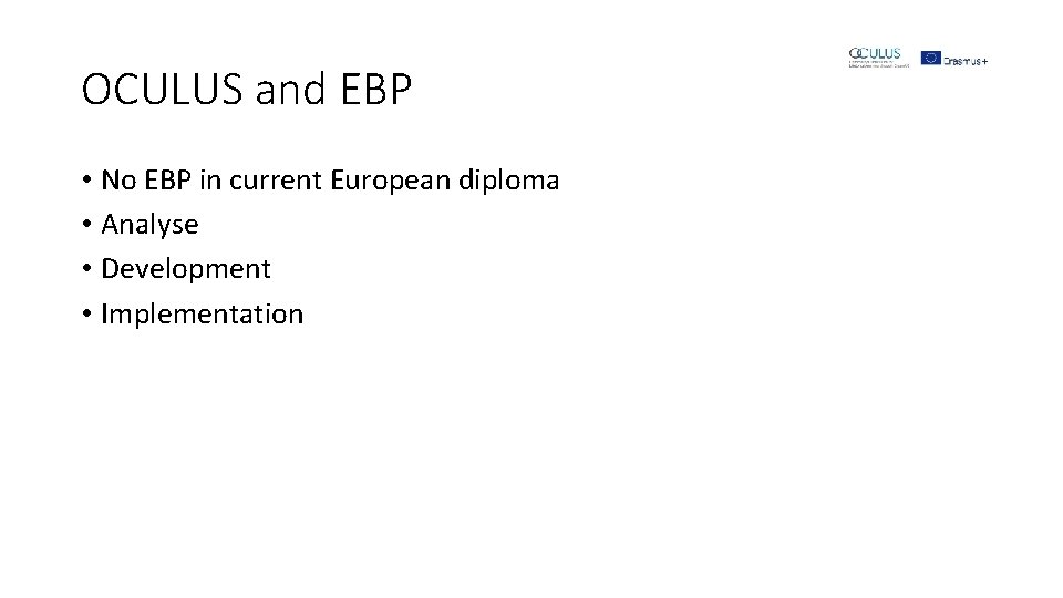 OCULUS and EBP • No EBP in current European diploma • Analyse • Development