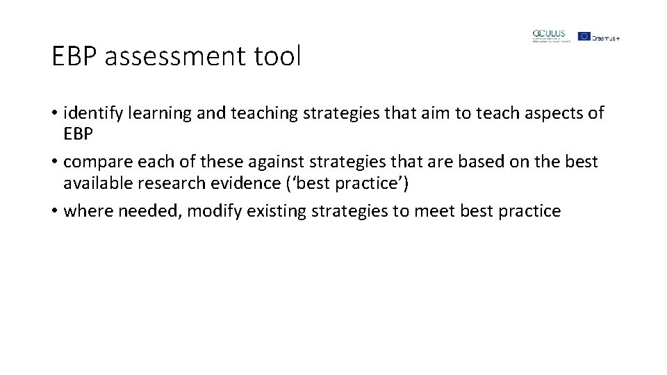 EBP assessment tool • identify learning and teaching strategies that aim to teach aspects