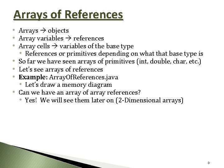 Arrays of References • Arrays objects • Array variables references • Array cells variables