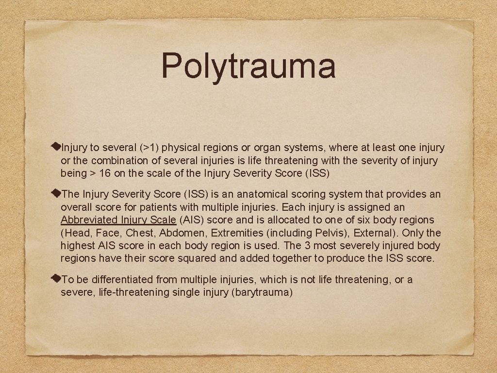 Polytrauma Injury to several (>1) physical regions or organ systems, where at least one