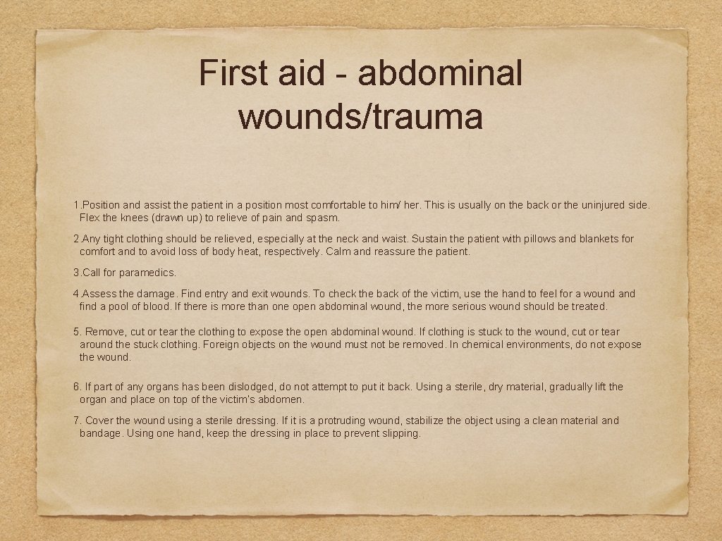 First aid - abdominal wounds/trauma 1. Position and assist the patient in a position