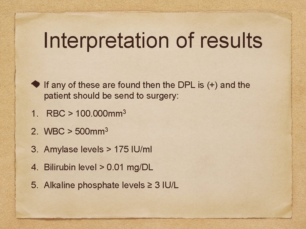 Interpretation of results If any of these are found then the DPL is (+)