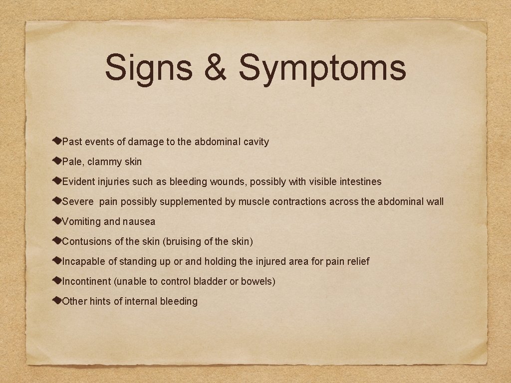 Signs & Symptoms Past events of damage to the abdominal cavity Pale, clammy skin