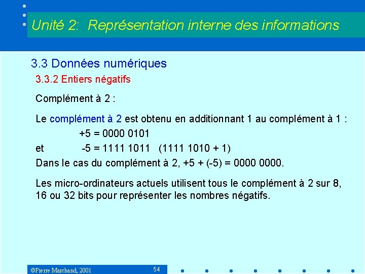 Unité 2: Représentation interne des informations 3. 3 Données numériques 3. 3. 2 Entiers