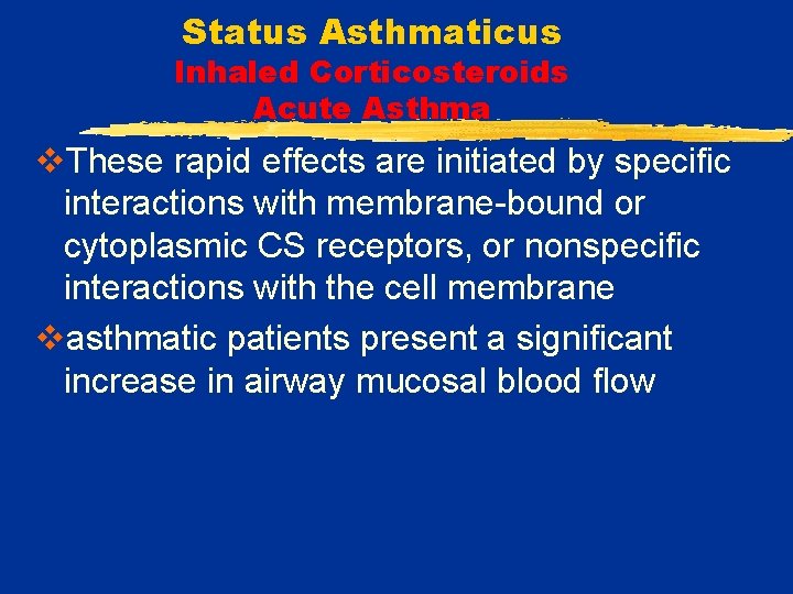 Status Asthmaticus Inhaled Corticosteroids Acute Asthma v. These rapid effects are initiated by specific