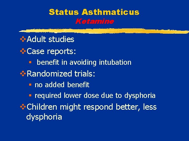 Status Asthmaticus Ketamine v. Adult studies v. Case reports: § benefit in avoiding intubation