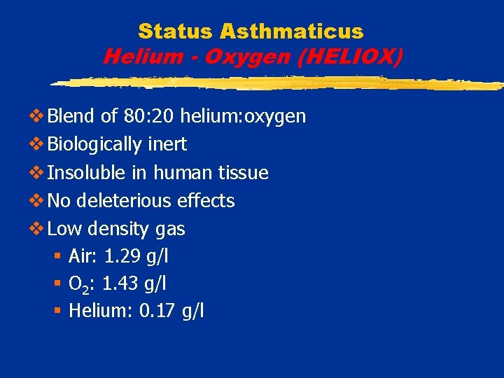 Status Asthmaticus Helium - Oxygen (HELIOX) v Blend of 80: 20 helium: oxygen v