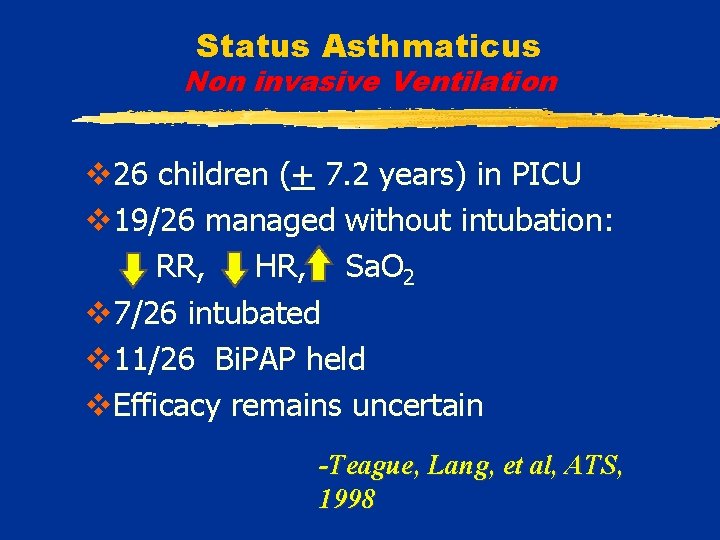 Status Asthmaticus Non invasive Ventilation v 26 children (+ 7. 2 years) in PICU