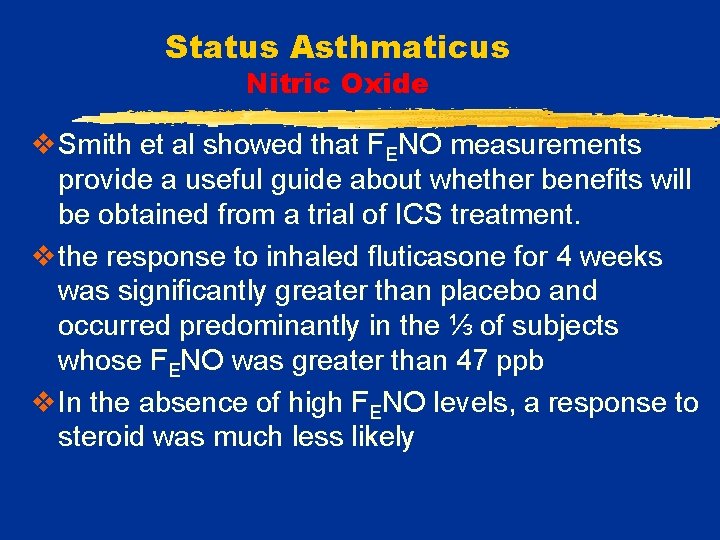 Status Asthmaticus Nitric Oxide v. Smith et al showed that FENO measurements provide a