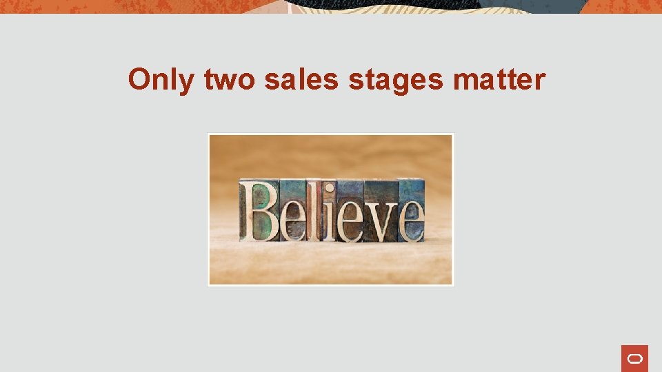 Only two sales stages matter 