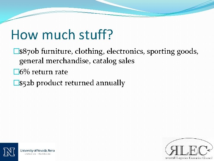 How much stuff? �$870 b furniture, clothing, electronics, sporting goods, general merchandise, catalog sales