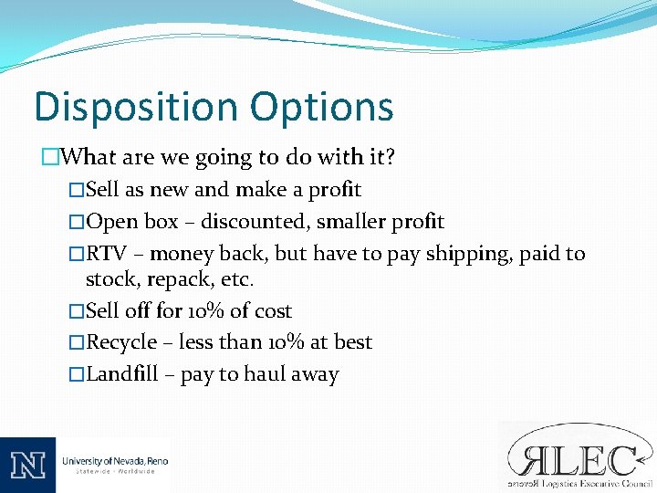 Disposition Options �What are we going to do with it? �Sell as new and