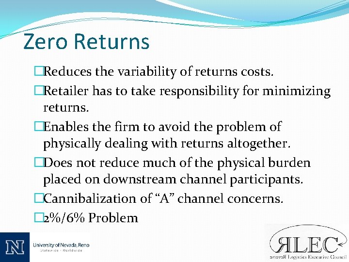 Zero Returns �Reduces the variability of returns costs. �Retailer has to take responsibility for
