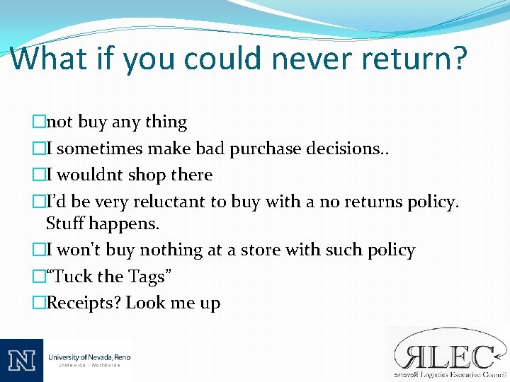 What if you could never return? �not buy any thing �I sometimes make bad