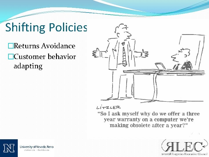 Shifting Policies �Returns Avoidance �Customer behavior adapting 