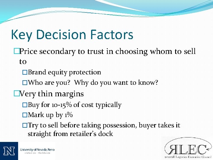 Key Decision Factors �Price secondary to trust in choosing whom to sell to �Brand