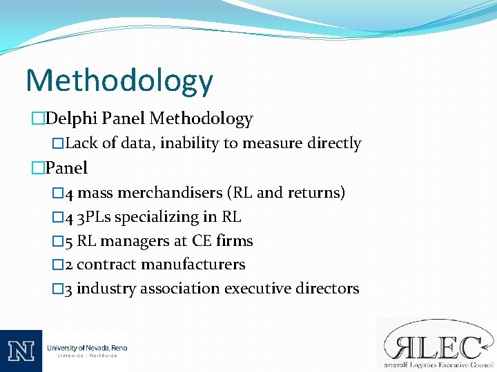 Methodology �Delphi Panel Methodology �Lack of data, inability to measure directly �Panel � 4