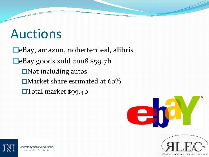 Auctions �e. Bay, amazon, nobetterdeal, alibris �e. Bay goods sold 2008 $59. 7 b