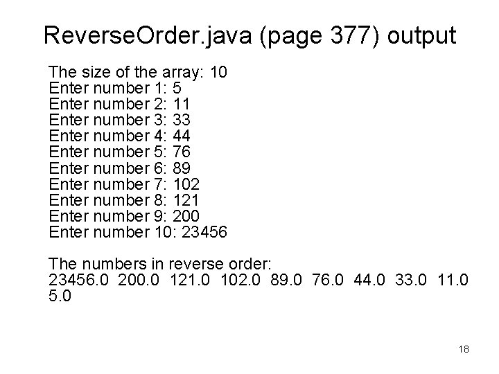 Reverse. Order. java (page 377) output The size of the array: 10 Enter number